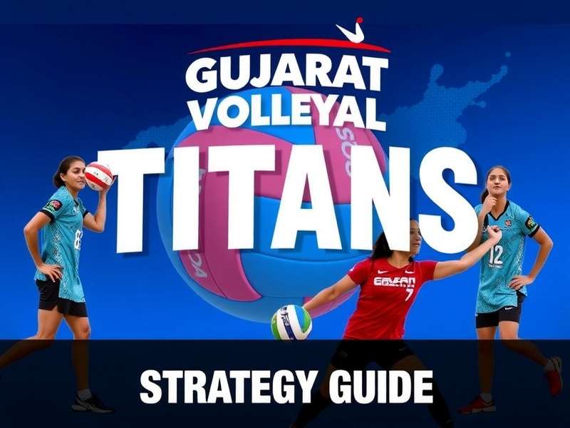 Gujarat Volley Titans Strategy Guide